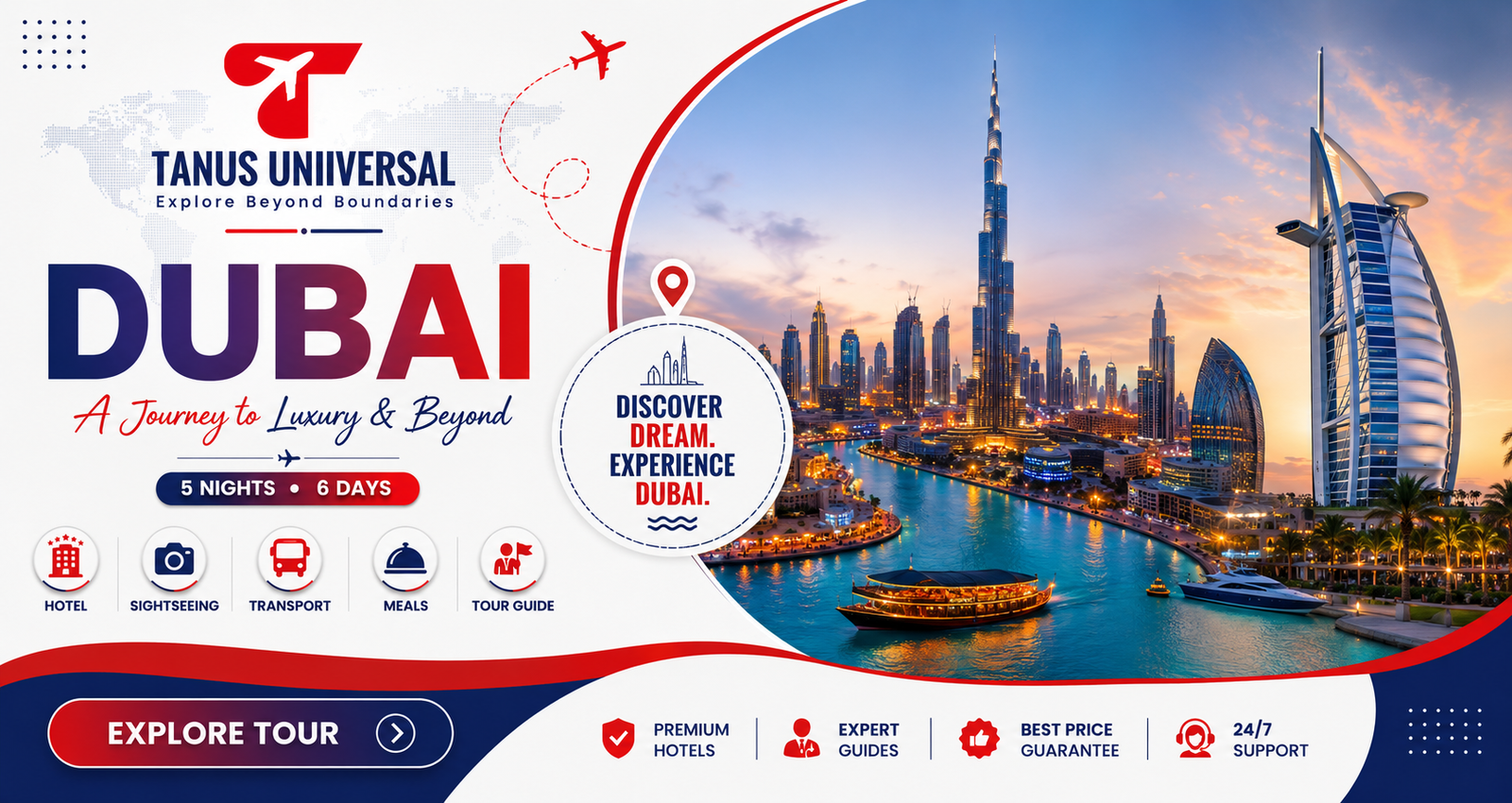Tanus Uniiversal Dubai tour package promotional banner featuring Burj Khalifa, Burj Al Arab, Dubai skyline, luxury 5 Nights 6 Days holiday package with premium hotels, sightseeing, transport, meals and professional tour guide.